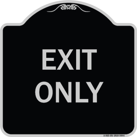 Signmission Designer Series Sign-Exit Only, Black & Silver Heavy-Gauge Aluminum, 18" H, 18" L, BS-1818-9844 A-DES-BS-1818-9844